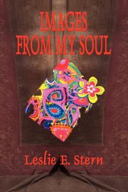 IMAGES FROM MY SOUL, Stern Leslie E.