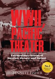 World War II, Pacific Theater, Fisher Bennett