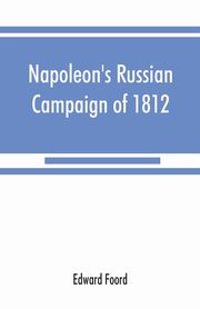 Napoleon's Russian campaign of 1812, Foord Edward