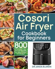 Cosori Air Fryer Cookbook for Beginners, Blardn Dr Janda