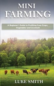 Mini Farming, Smith Luke