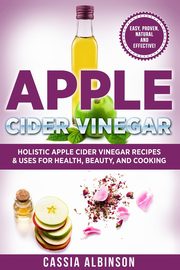 Apple Cider Vinegar, Albinson Cassia