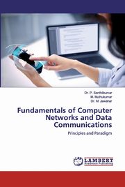 Fundamentals of Computer Networks and Data Communications, Senthilkumar Dr. P.
