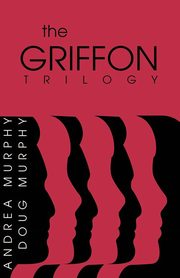 ksiazka tytu: The Griffon Trilogy autor: Murphy Douglas
