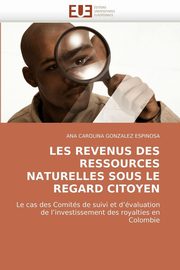 Les revenus des ressources naturelles sous le regard citoyen, GONZALEZ ESPINOSA-A