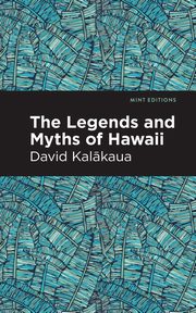 The Legends and Myths of Hawaii, Kalakaua David