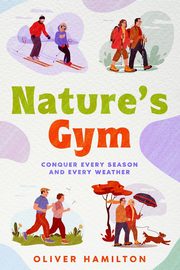 Nature's Gym, Hamilton Oliver