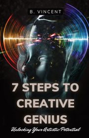 ksiazka tytu: 7 Steps to Creative Genius autor: Vincent B.