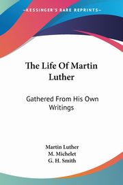The Life Of Martin Luther, Luther Martin