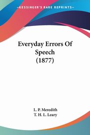 ksiazka tytu: Everyday Errors Of Speech (1877) autor: Meredith L. P.