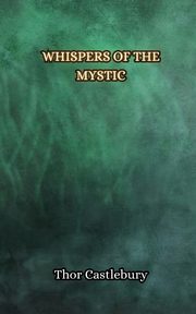 Whispers of the Mystic, Castlebury Thor