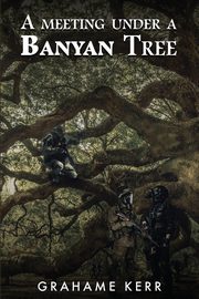 A Meeting Under A Banyan Tree, Kerr Grahame