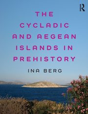 ksiazka tytu: The Cycladic and Aegean Islands in Prehistory autor: Berg Ina