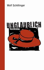unglaublich, Schillinger Wolf