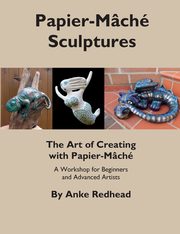 The Art of Creating with Papier-Mch, Redhead Anke