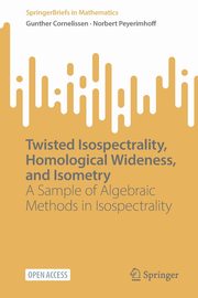Twisted Isospectrality, Homological Wideness, and Isometry, Cornelissen Gunther