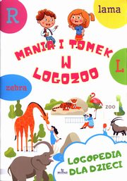 ksiazka tytu: Logopedia dla dzieci Mania i Tomek w logozoo autor: Korbiel Magorzata