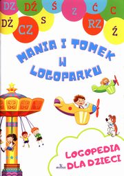 Logopedia dla dzieci Mania i Tomek w logoparku, Korbiel Magorzata