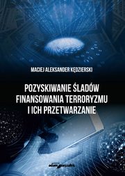 Pozyskiwanie ladw finansowania terroryzmu i ich przetwarzanie, Kdzierski Maciej Aleksander