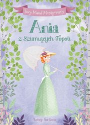 Ania z Szumicych Topoli, Montgomery Lucy Maud