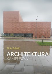 Architektura kampusw, abicki Piotr