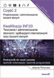 Kwalifikacja INF.03. Tworzenie i administrowanie stronami i aplikacjami internetowymi oraz bazami danych, Pokorska Jolanta