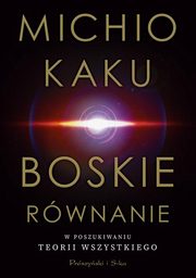 Boskie rwnanie, Kaku Michio