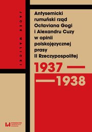 Antysemicki rumuski rzd Octaviana Gogi i Alexandru Cuzy w opinii polskojzycznej prasy II Rzeczypospolitej, Walicki Jacek