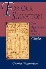 For Our Salvation, Wainwright Geoffrey