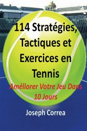 114 Strategies, Tactiques, Et Exercices En Tennis, Correa Joseph