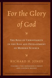 For the Glory of God, Jones Richard H.