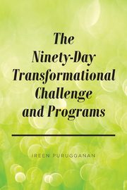 The Ninety-Day Transformational Challenge and Programs, Purugganan Ireen