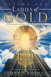 Volume One Ladies of Gold, Maloney James