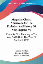 Magnalia Christi Americana Or The Ecclesiastical History Of New England V1, Mather Cotton