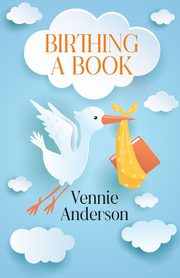 Birthing A Book, Anderson Vennie