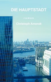 Die Hauptstadt, Amendt Christoph
