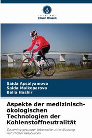 Aspekte der medizinisch-kologischen Technologien der Kohlenstoffneutralitt, Apsalyamova Saida