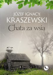 ksiazka tytu: Chata za wsi autor: Kraszewski Jzef Ignacy