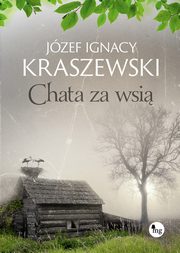 Chata za wsi, Kraszewski Jzef Ignacy