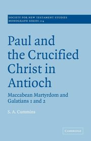 Paul and the Crucified Christ in Antioch, Cummins S. A.