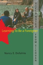 Field Notes From Sichuan, Dollahite Nancy E