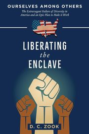 Liberating the Enclave, Zook D. C.