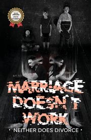ksiazka tytu: MARRIAGE DOESN'T WORK | Neither Does Divorce autor: von Schlafengut Dr. Klaus