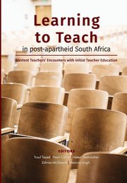 Learning to Teach in post-apartheid South Africa, 