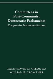 COMMITTEES IN POST-COMMUNIST DEMOCRATIC PARLIAMENTS, OLSON DAVID M.