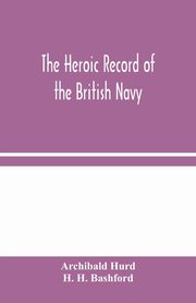The Heroic Record of the British Navy, Hurd &  H. H. Bashford Archibald