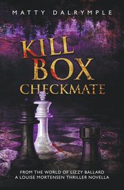 Kill Box Checkmate, Dalrymple Matty