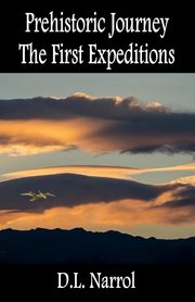 Prehistoric Journey - The First Expeditions, Narrol D.L.