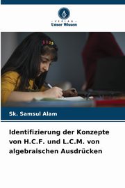 Identifizierung der Konzepte von H.C.F. und L.C.M. von algebraischen Ausdrcken, Samsul Alam Sk.