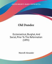 Old Dundee, Alexander Maxwell